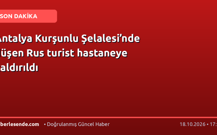 Antalya Kurşunlu Şelalesi’nde düşen Rus turist hastaneye kaldırıldı
