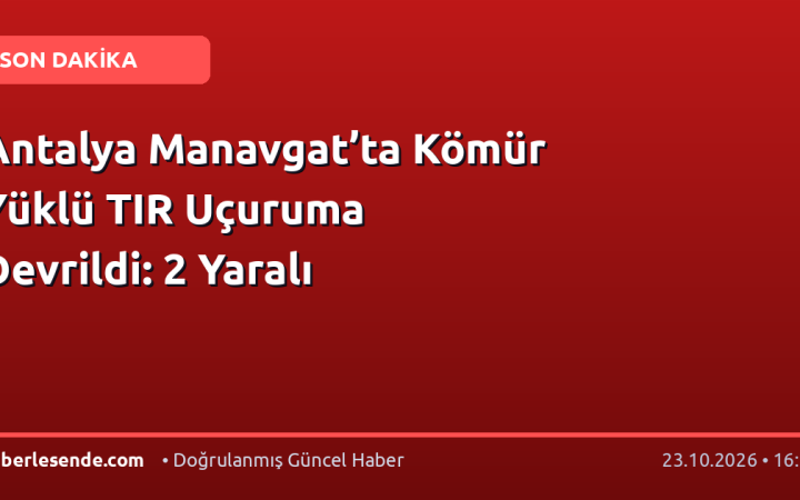 Antalya Manavgat’ta Kömür Yüklü TIR Uçuruma Devrildi: 2 Yaralı