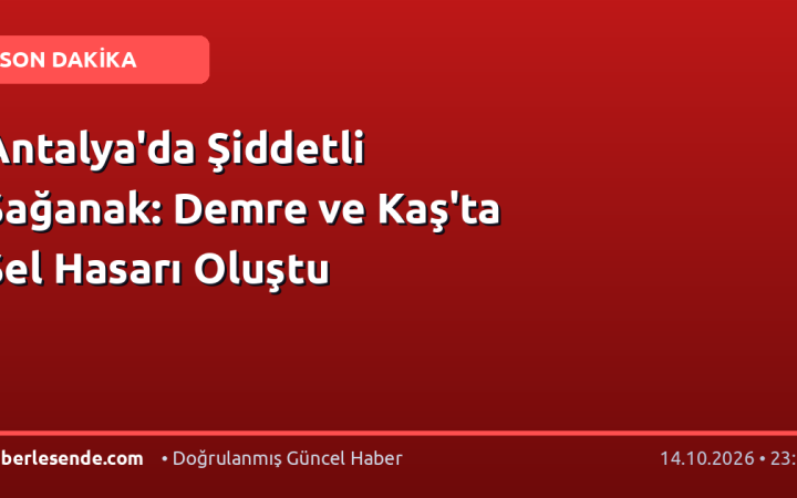 Antalya'da Şiddetli Sağanak: Demre ve Kaş'ta Sel Hasarı Oluştu