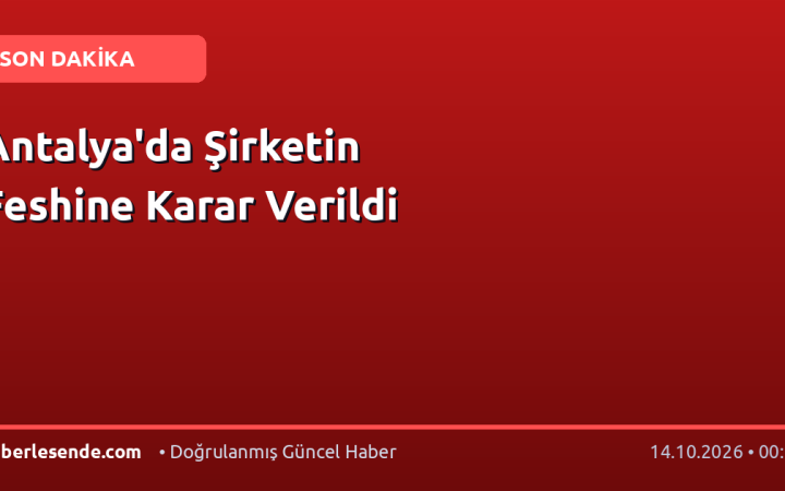 Antalya'da Şirketin Feshine Karar Verildi