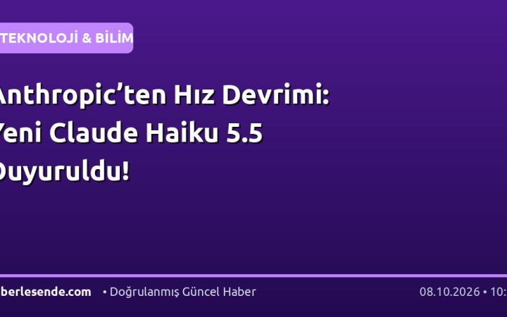 Anthropic’ten Hız Devrimi: Yeni Claude Haiku 5.5 Duyuruldu!