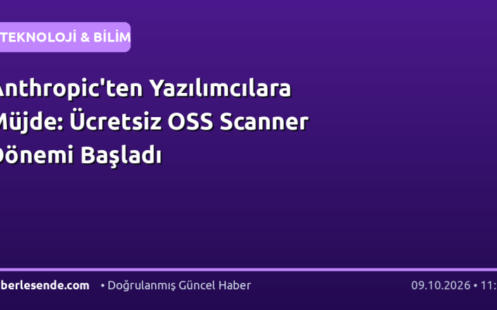 Anthropic'ten Yazılımcılara Müjde: Ücretsiz OSS Scanner Dönemi Başladı
