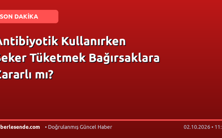 Antibiyotik Kullanırken Şeker Tüketmek Bağırsaklara Zararlı mı?