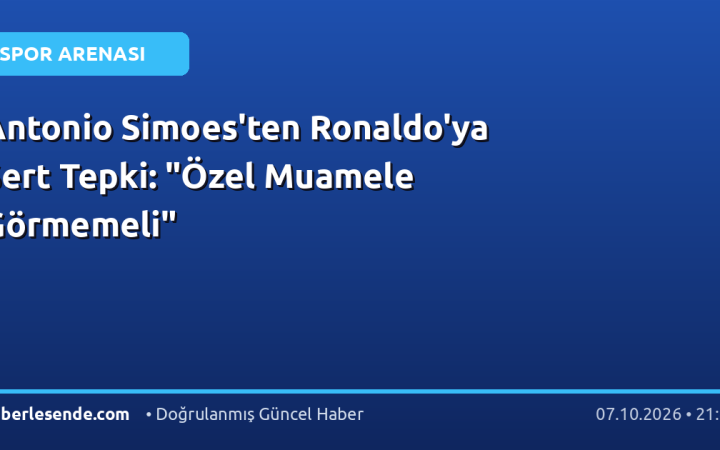 Antonio Simoes'ten Ronaldo'ya Sert Tepki: "Özel Muamele Görmemeli"