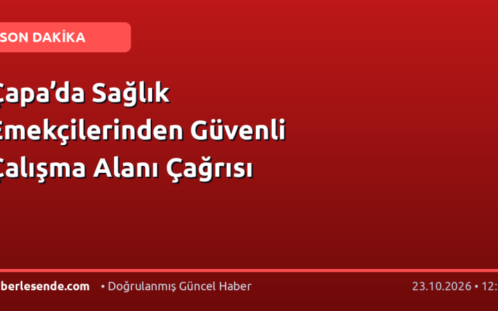 Çapa’da Sağlık Emekçilerinden Güvenli Çalışma Alanı Çağrısı