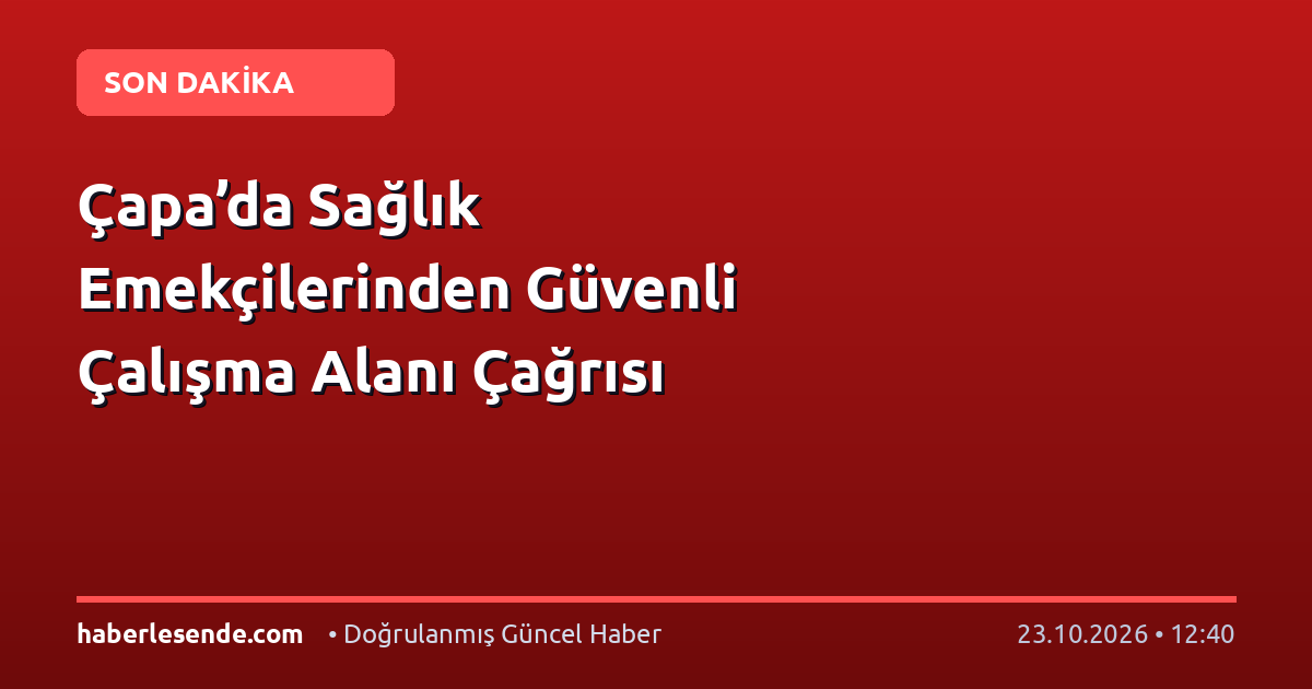 Çapa’da Sağlık Emekçilerinden Güvenli Çalışma Alanı Çağrısı