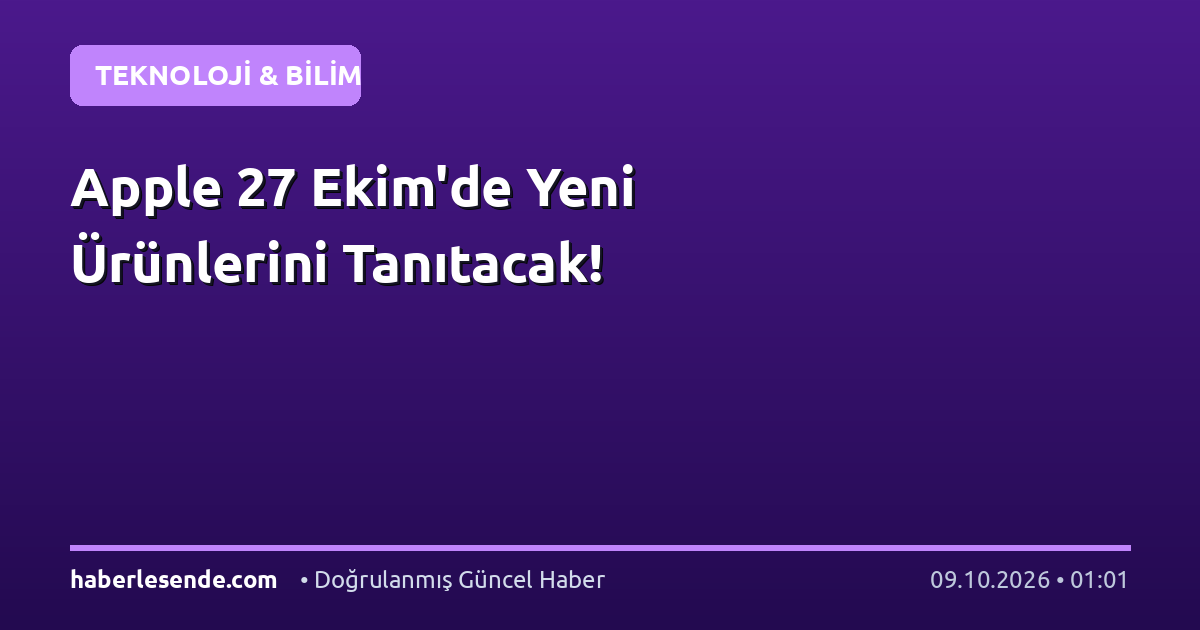 Apple 27 Ekim'de Yeni Ürünlerini Tanıtacak!