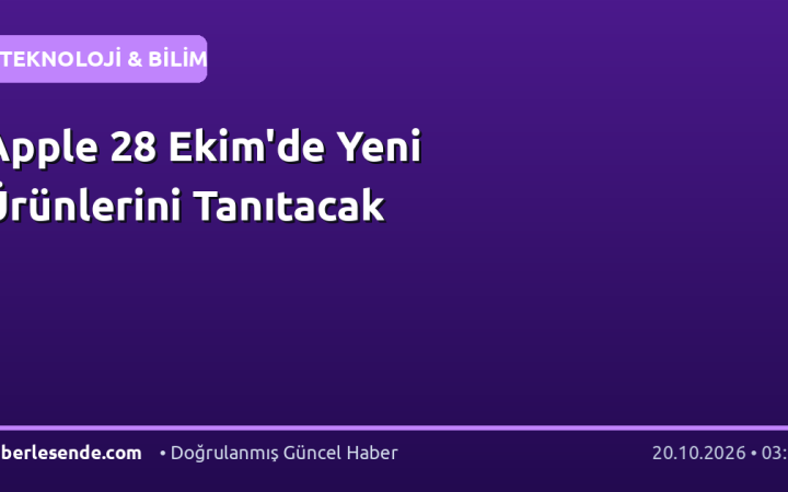 Apple 28 Ekim'de Yeni Ürünlerini Tanıtacak