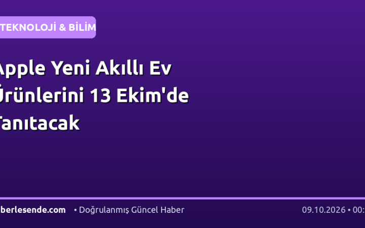 Apple Yeni Akıllı Ev Ürünlerini 13 Ekim'de Tanıtacak