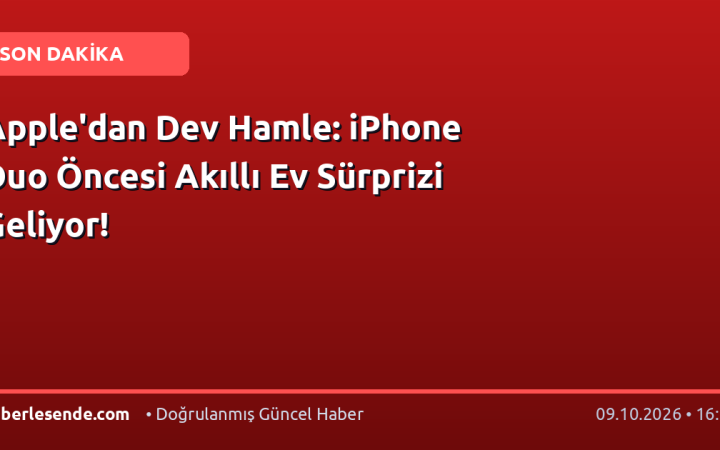 Apple'dan Dev Hamle: iPhone Duo Öncesi Akıllı Ev Sürprizi Geliyor!