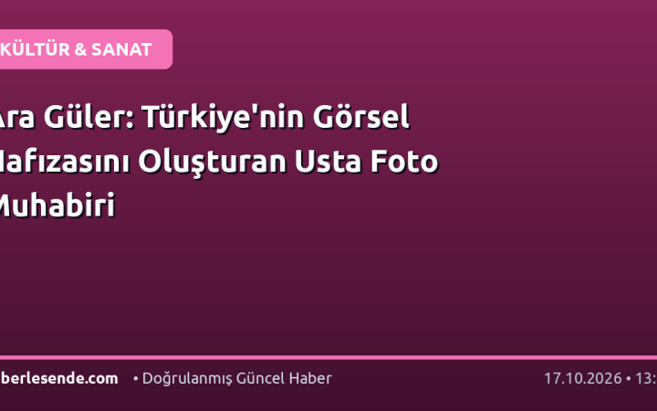 Ara Güler: Türkiye'nin Görsel Hafızasını Oluşturan Usta Foto Muhabiri