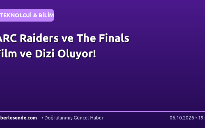 ARC Raiders ve The Finals Film ve Dizi Oluyor!