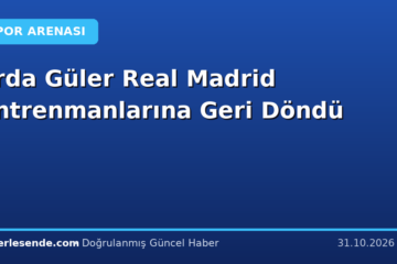 Arda Güler Real Madrid Antrenmanlarına Geri Döndü