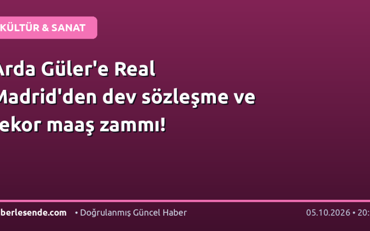 Arda Güler'e Real Madrid'den dev sözleşme ve rekor maaş zammı!