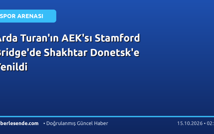Arda Turan'ın AEK'sı Stamford Bridge'de Shakhtar Donetsk'e Yenildi