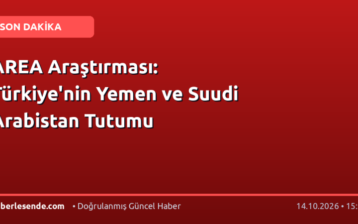 AREA Araştırması: Türkiye'nin Yemen ve Suudi Arabistan Tutumu