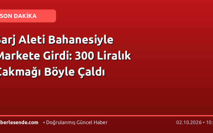 Şarj Aleti Bahanesiyle Markete Girdi: 300 Liralık Çakmağı Böyle Çaldı