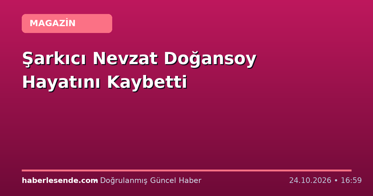 Şarkıcı Nevzat Doğansoy Hayatını Kaybetti