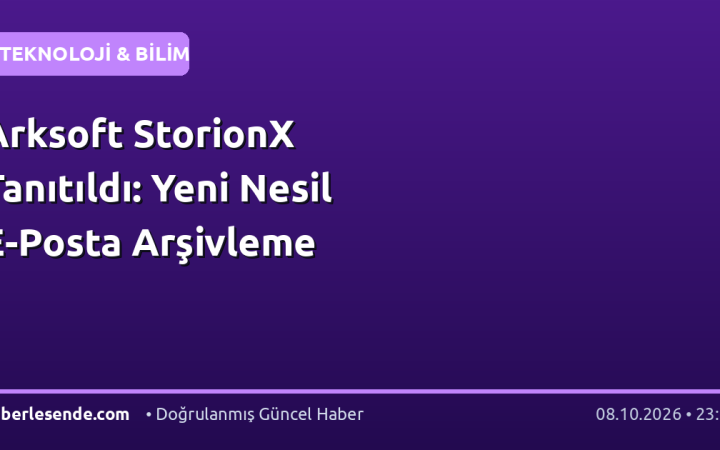 Arksoft StorionX Tanıtıldı: Yeni Nesil E-Posta Arşivleme