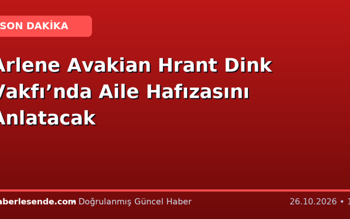 Arlene Avakian Hrant Dink Vakfı’nda Aile Hafızasını Anlatacak