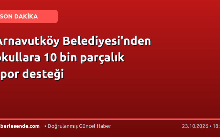Arnavutköy Belediyesi'nden okullara 10 bin parçalık spor desteği