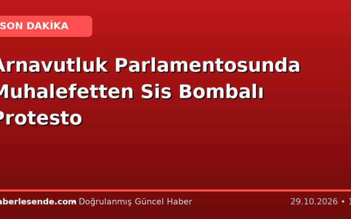 Arnavutluk Parlamentosunda Muhalefetten Sis Bombalı Protesto