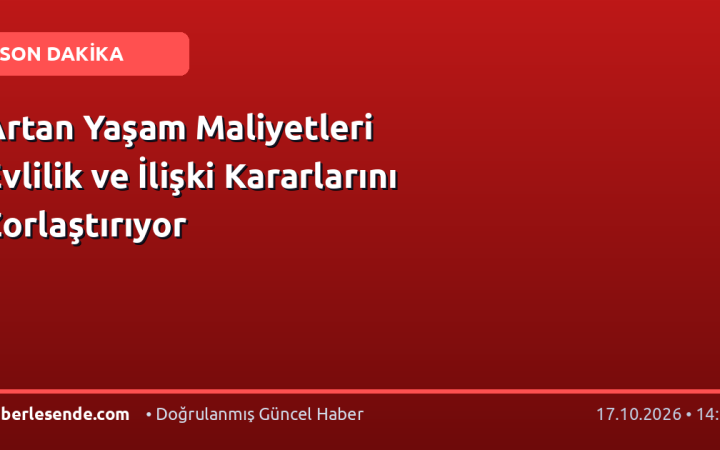 Artan Yaşam Maliyetleri Evlilik ve İlişki Kararlarını Zorlaştırıyor