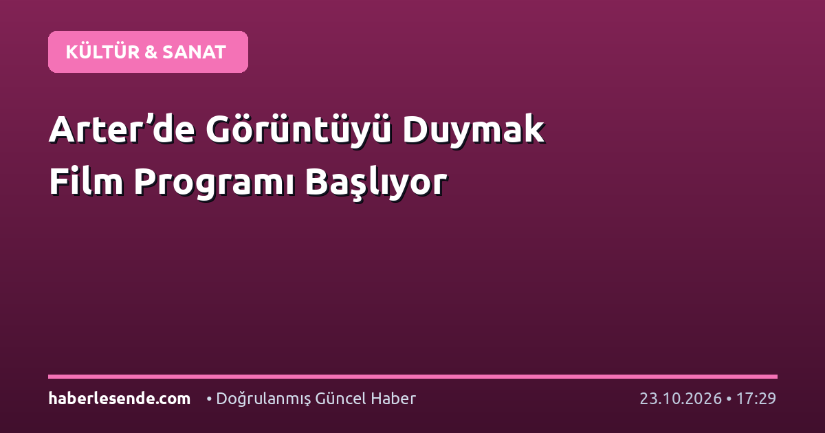 Arter’de Görüntüyü Duymak Film Programı Başlıyor