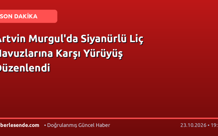 Artvin Murgul'da Siyanürlü Liç Havuzlarına Karşı Yürüyüş Düzenlendi