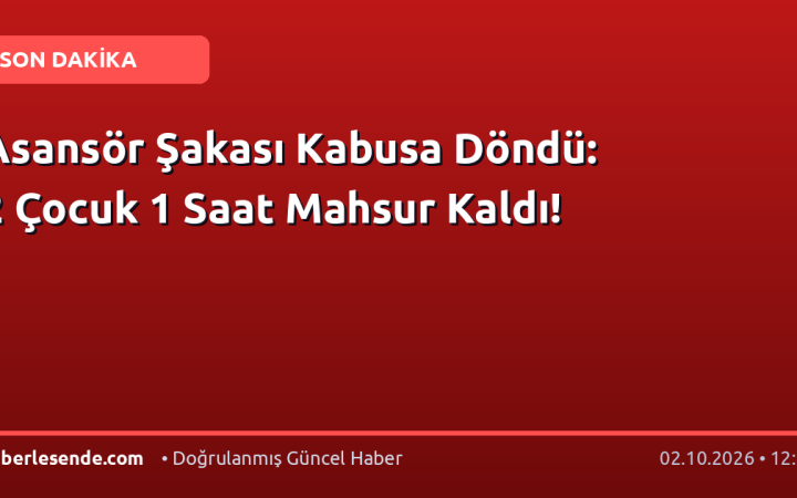 Asansör Şakası Kabusa Döndü: 2 Çocuk 1 Saat Mahsur Kaldı!