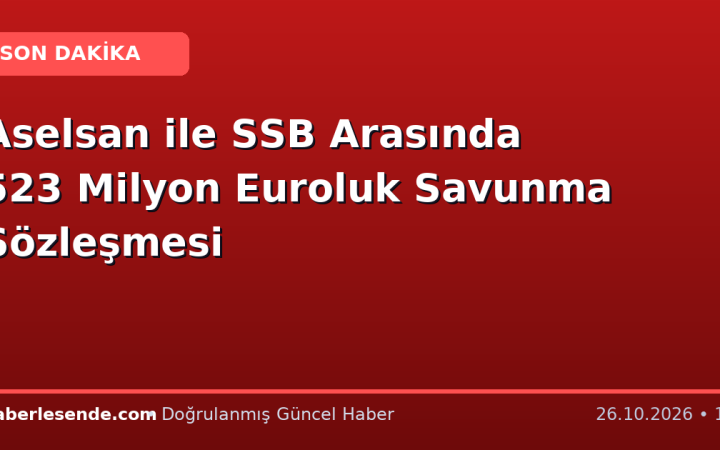 Aselsan ile SSB Arasında 523 Milyon Euroluk Savunma Sözleşmesi