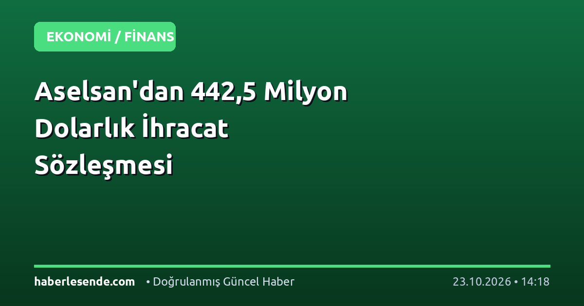 Aselsan'dan 442,5 Milyon Dolarlık İhracat Sözleşmesi