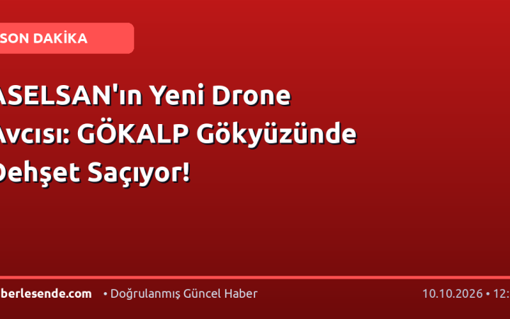 ASELSAN'ın Yeni Drone Avcısı: GÖKALP Gökyüzünde Dehşet Saçıyor!