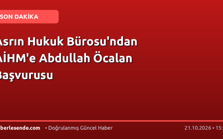 Asrın Hukuk Bürosu'ndan AİHM'e Abdullah Öcalan Başvurusu