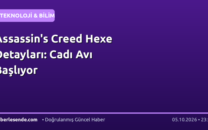 Assassin's Creed Hexe Detayları: Cadı Avı Başlıyor