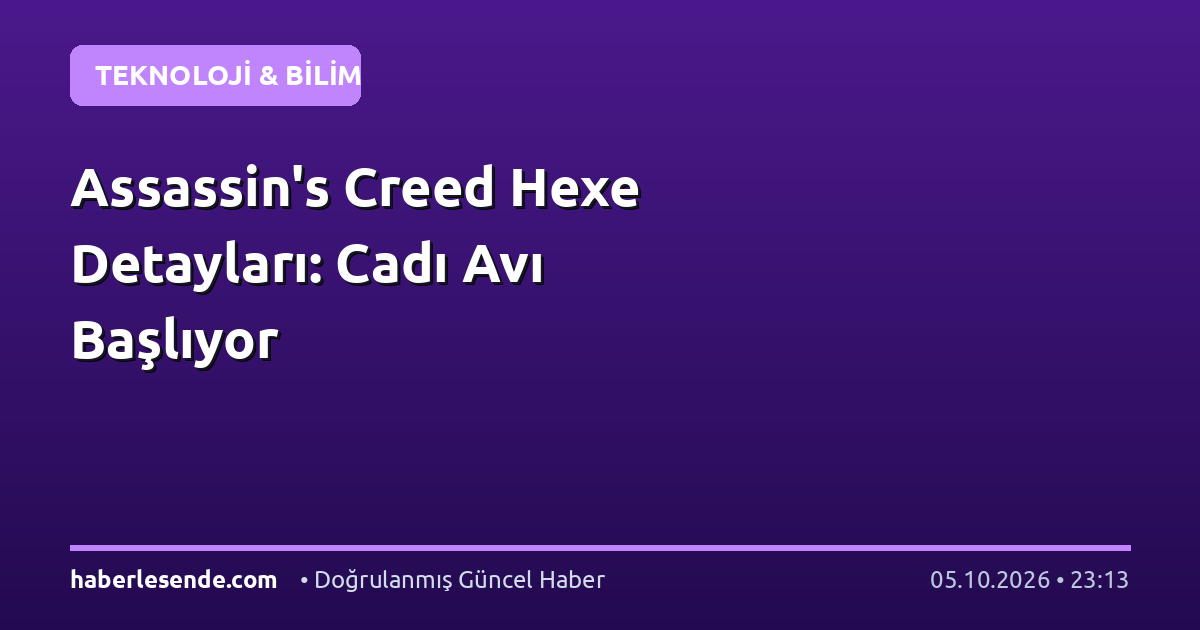 Assassin's Creed Hexe Detayları: Cadı Avı Başlıyor