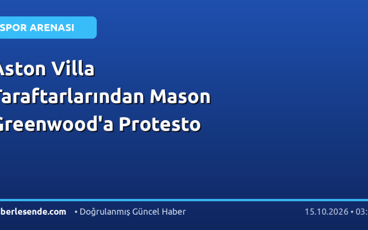 Aston Villa Taraftarlarından Mason Greenwood'a Protesto