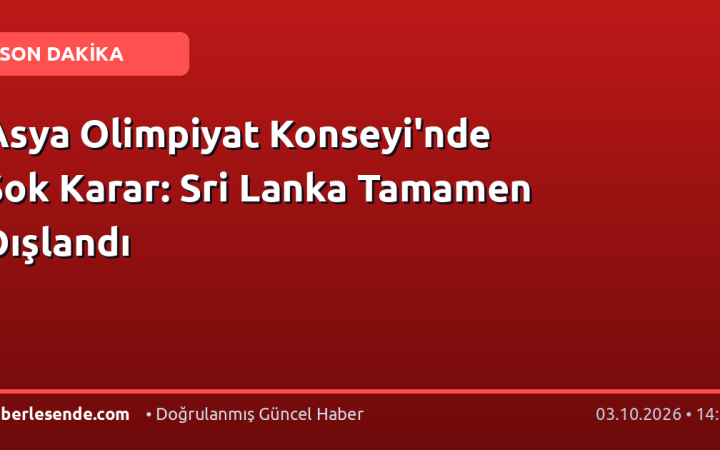 Asya Olimpiyat Konseyi'nde Şok Karar: Sri Lanka Tamamen Dışlandı