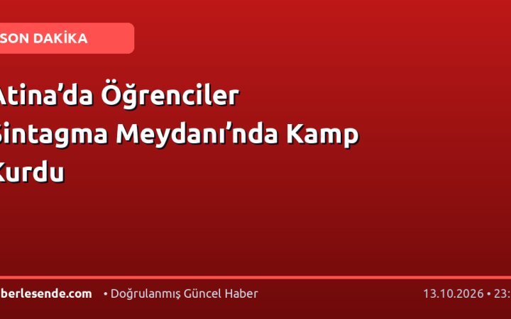 Atina’da Öğrenciler Sintagma Meydanı’nda Kamp Kurdu