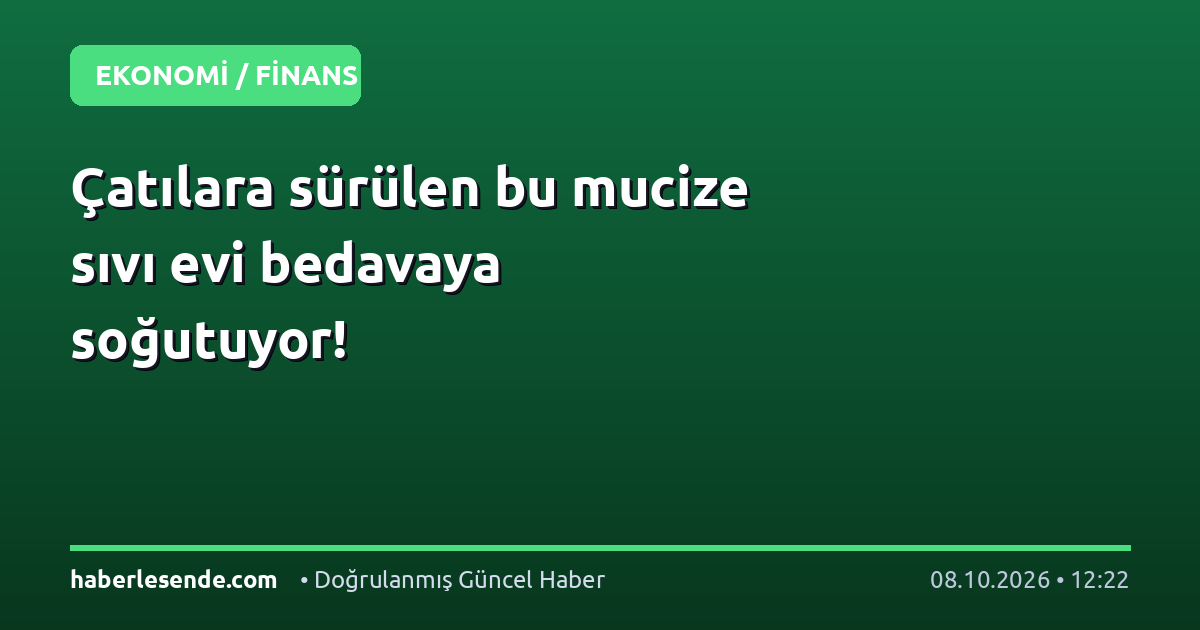Çatılara sürülen bu mucize sıvı evi bedavaya soğutuyor!