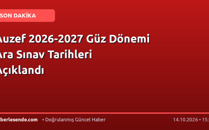 Auzef 2026-2027 Güz Dönemi Ara Sınav Tarihleri Açıklandı