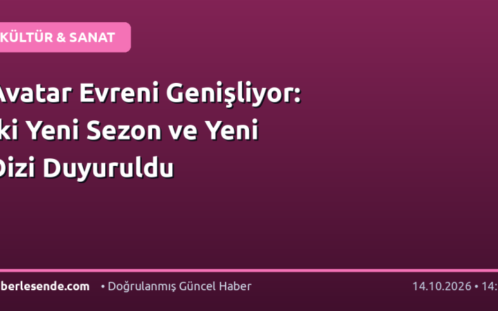 Avatar Evreni Genişliyor: İki Yeni Sezon ve Yeni Dizi Duyuruldu