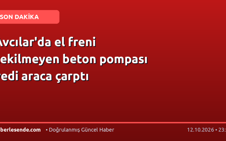 Avcılar'da el freni çekilmeyen beton pompası yedi araca çarptı