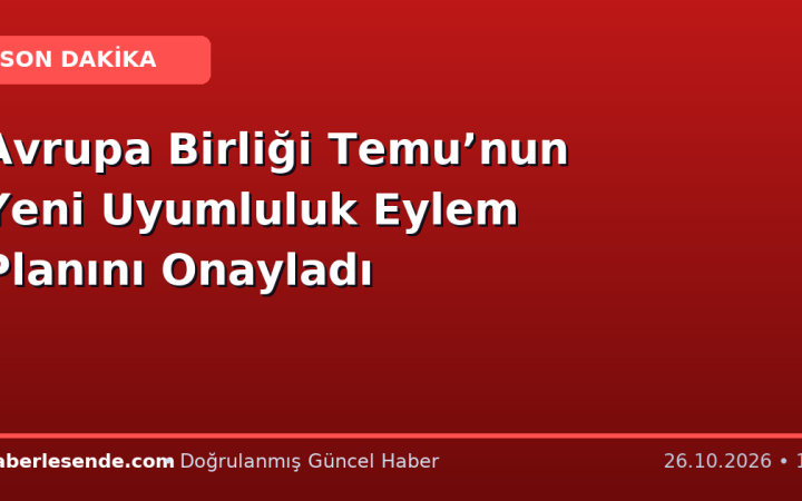 Avrupa Birliği Temu’nun Yeni Uyumluluk Eylem Planını Onayladı
