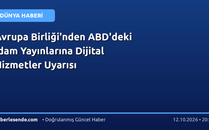 Avrupa Birliği'nden ABD'deki İdam Yayınlarına Dijital Hizmetler Uyarısı