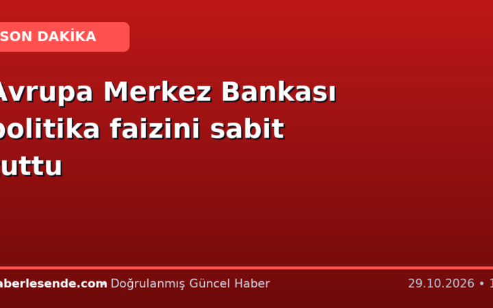 Avrupa Merkez Bankası politika faizini sabit tuttu