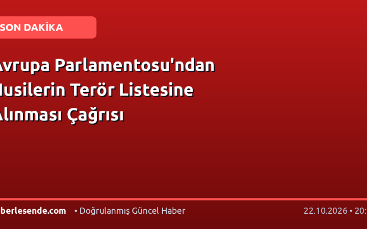 Avrupa Parlamentosu'ndan Husilerin Terör Listesine Alınması Çağrısı
