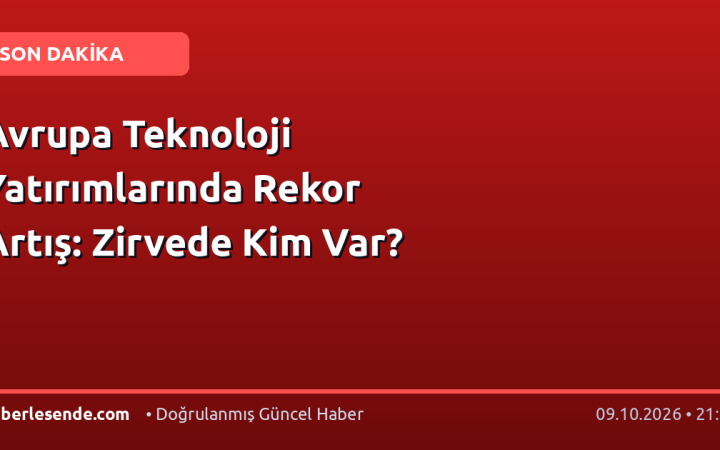 Avrupa Teknoloji Yatırımlarında Rekor Artış: Zirvede Kim Var?