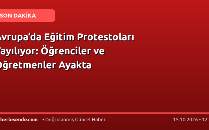 Avrupa’da Eğitim Protestoları Yayılıyor: Öğrenciler ve Öğretmenler Ayakta