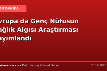 Avrupa'da Genç Nüfusun Sağlık Algısı Araştırması Yayımlandı